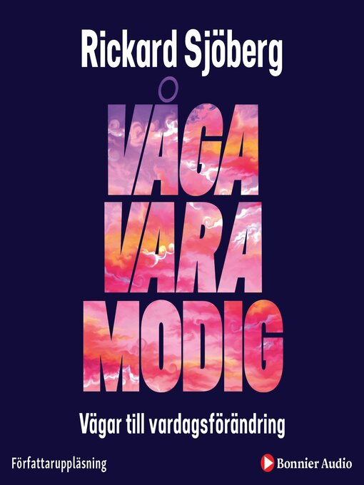 Titeldetaljer för Våga vara modig av Rickard Sjöberg - Tillgänglig